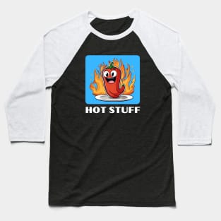 Hot Stuff | Chili Pun Baseball T-Shirt